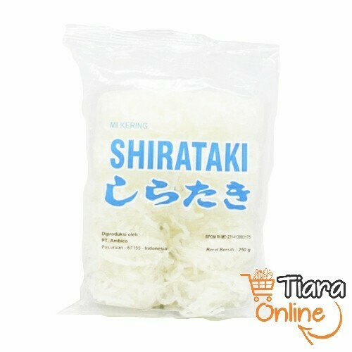 SHIRATAKI MIE KERING : 250 GR 