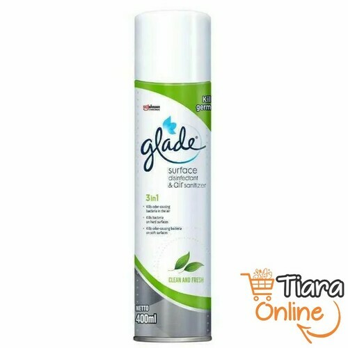 GLADE - DISINFECTANT CLEAN & FRESH : 400 ML 