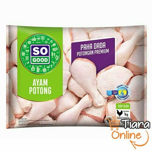 SO GOOD - PAHA DADA POTONG : 1 KG 