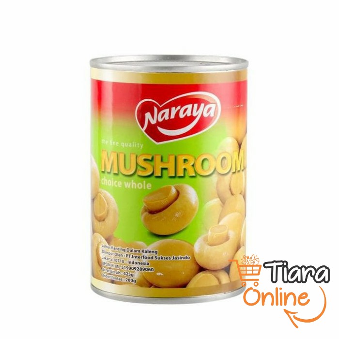 NARAYA - MUSHROOM CHOICE WHOLE : 425 GR 