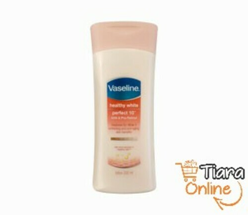 VASELINE - HEALTHY BRIGHT PERFECT 10 : 200 ML 