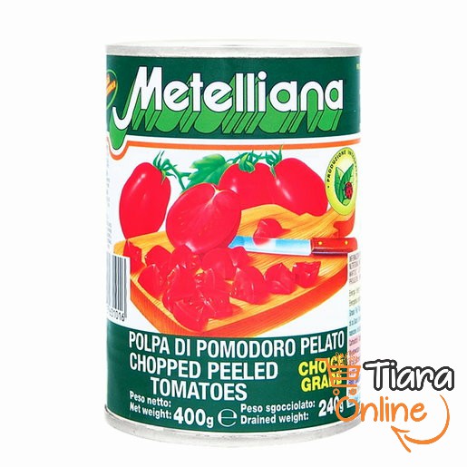 METELLIANA - CHOPPED PEELED TOMATOES : 400 GR